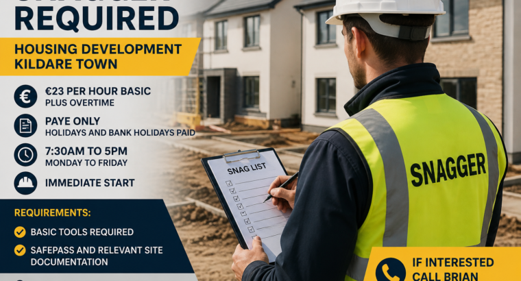 Snagger Required in Kildare Town – €23/hour – Immediate Start