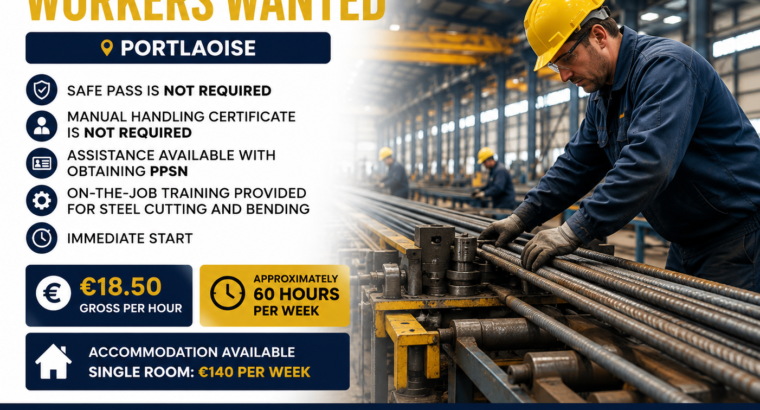 Steel Factory Workers Wanted – Portlaoise – €18.50/hour